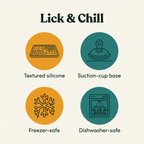 Lick & Chill key features: textured silicone, suction-cup base, freezer-safe, dishwasher-safe